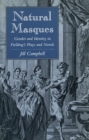 Image for Natural Masques : Gender and Identity in Fielding’s Plays and Novels
