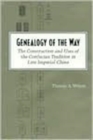 Image for Genealogy of the Way : The Construction and Uses of the Confucian Tradition in Late Imperial China
