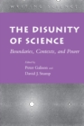 Image for The disunity of science  : boundaries, contexts and power