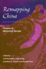 Image for Remapping China  : fissures in historical terrain