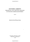 Image for Devising Liberty : Preserving and Creating Freedom in the New American Republic