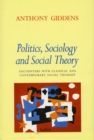 Image for Politics, Sociology, and Social Theory : Encounters with Classical and Contemporary Social Thought