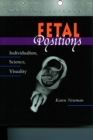 Image for Fetal positions  : individualism, science, visuality