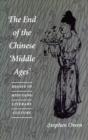 Image for The end of the Chinese &quot;Middle Ages&quot;  : essays in mid-Tang literary culture