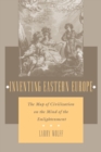 Image for Investing Eastern Europe  : the map of civilization on the mind of the Enlightenment