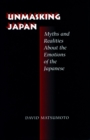 Image for Unmasking Japan  : myths and realities about the emotions of the Japanese