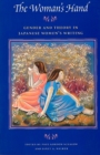 Image for The Woman&#39;s Hand : Gender and Theory in Japanese Women&#39;s Writing