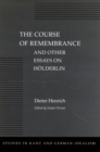 Image for The Course of Remembrance and Other Essays on Hoelderlin