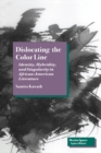 Image for Dislocating the Color Line
