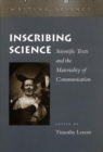 Image for Inscribing science  : scientific texts and the materiality of communication