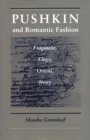 Image for Pushkin and romantic fashion  : fragment, elegy, orient, irony