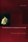 Image for The mottled screen  : reading Proust visually