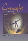 Image for Caught by history  : Holocaust effects in contemporary art, literature, and theory