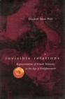Image for Invisible relations  : representations of female intimacy in the age of enlightenment