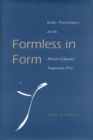 Image for Formless in Form : Kenko, Tsurezuregusa and the Rhetoric of Japanese Fragmentary Prose