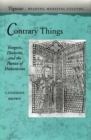 Image for Contrary things  : exegesis, dialectic, and the poetics of didacticism