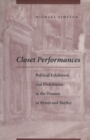 Image for Closet performances  : political exhibition and prohibition in the dramas of Byron and Shelley
