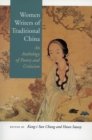 Image for Chinese women poets  : an anthology of poetry and criticism from ancient times to 1911