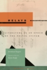 Image for Relays  : literature as an epoch of the postal system