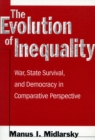 Image for The evolution of inequality  : war, state survival, and democracy in comparative perspective