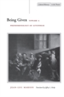Image for Being Given : Toward a Phenomenology of Givenness