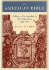 Image for An American Bible  : a history of the Good Book in the United States, 1777-1880