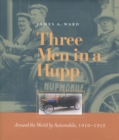 Image for Three Men in a Hupp : Around the World by Automobile, 1910-1912