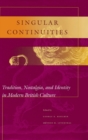 Image for Singular continuities  : tradition, nostalgia, and identity in modern British culture