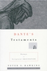 Image for Dante&#39;s testaments  : essays in scriptural imagination