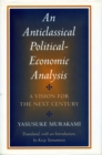 Image for Anticlassical political-economic analysis  : a vision for the next century