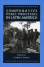Image for Comparative Peace Processes in Latin America
