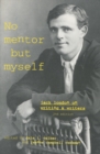 Image for No mentor but myself  : Jack London on writing and writers