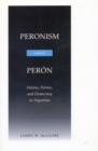 Image for Peronism without Perâon  : unions, parties, and democracy in Argentina