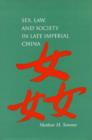 Image for Sex, law, and society in late imperial China