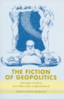 Image for The fiction of geopolitics  : afterimages of geopolitics, from Wilkie Collins to Alfred Hitchcock, 1860-1940