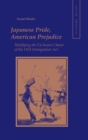 Image for Japanese pride, American prejudice  : modifying the exclusion clause of the 1924 immigration law