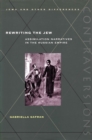 Image for Rewriting the Jew  : assimilation narratives in the Russian Empire