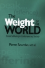 Image for The weight of the world  : social suffering in contemporary society