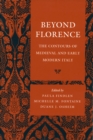 Image for Beyond Florence  : the contours of medieval and early modern Italy