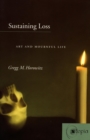 Image for Sustaining loss  : art and mournful life