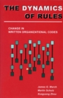 Image for The dynamics of rules  : change in written organizational codes