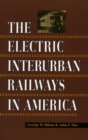 Image for The Electric Interurban Railways in America
