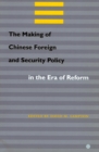 Image for The making of Chinese foreign and security policy in the era of reform