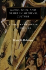 Image for Music, Body, and Desire in Medieval Culture