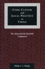 Image for Code, Custom, and Legal Practice in China : The Qing and the Republic Compared