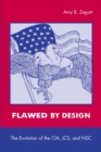 Image for Flawed by Design : The Evolution of the CIA, JCS, and NSC