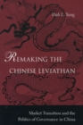 Image for Remaking the Chinese Leviathan