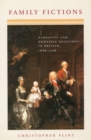 Image for Family fictions  : narrative and domestic relations in Britain, 1688-1798