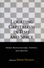 Image for Locating Capitalism in Time and Space