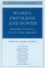 Image for Women, privilege, and power  : British politics, 1750 to the present
